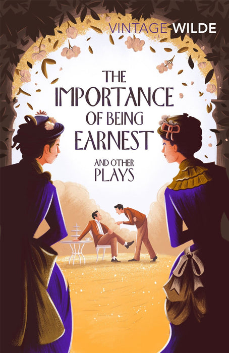 Vintage Wilde: Importance of Being Earnest & Other Plays