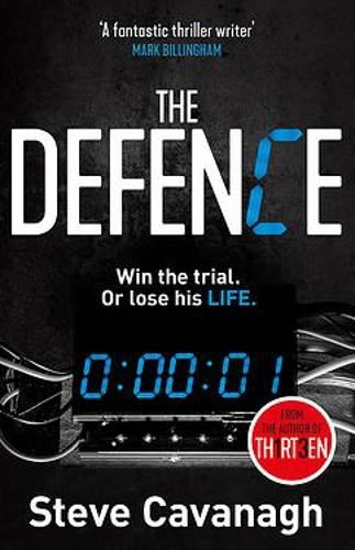 The Defence: Eddie Flynn Book 1: Win the trial. Or lose his life.