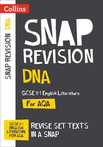 DNA: AQA GCSE 9-1 English Literature Text Guide: For mocks and 2021 exams (Collins GCSE Grade 9-1 SNAP Revision)