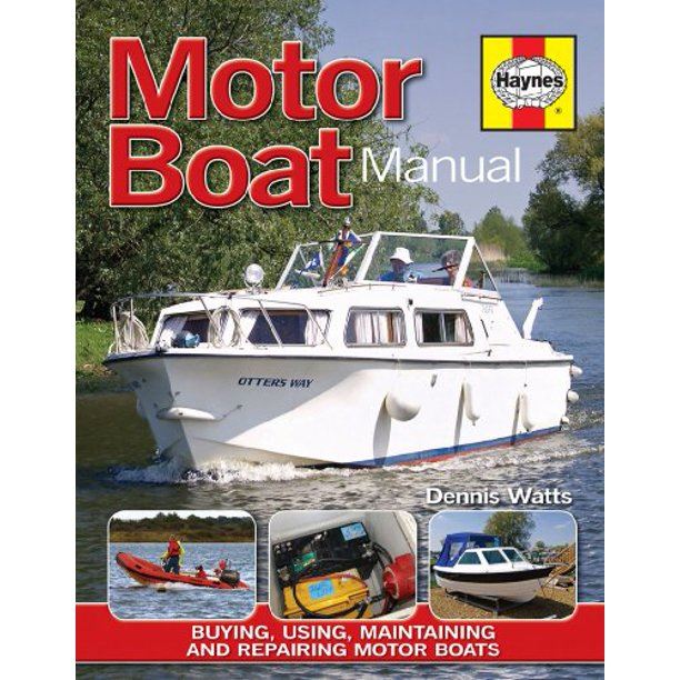 Motor Boat Manual: Buying, Using, Maintaining and Repairing Motor Boats