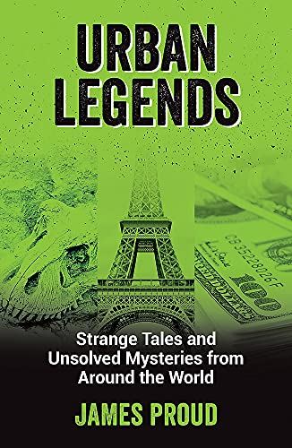 Urban Legends: Strange Tales and Unsolved Mysteries from Around the World