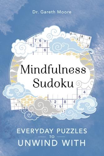 Mindfulness Sudoku: Everyday puzzles to unwind with: 1 (Everyday Mindfulness Puzzles)