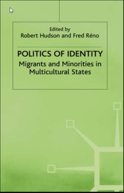 Politics of Identity: Migrants and Minorities in Multicultural States