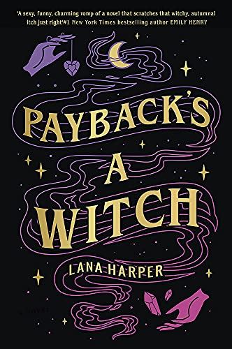 Payback's a Witch: an absolutely spellbinding romcom