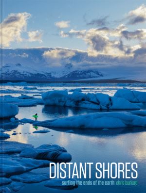 Distant Shores: Surfing the Ends of the Earth