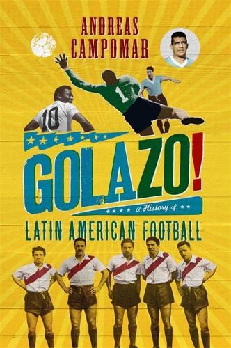 iGolazo!: A History of Latin American Football