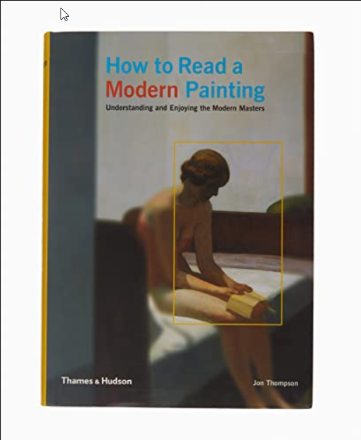 How to Read a Modern Painting: Understanding and Enjoying the Modern Masters