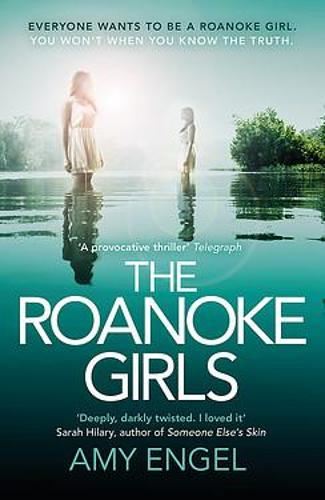 The Roanoke Girls: the addictive Richard & Judy thriller 2017, and the #1 ebook bestseller: the gripping Richard & Judy thriller and #1 bestseller