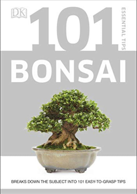 101 Essential Tips: Bonsai