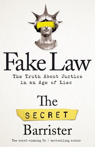 Fake Law - The Truth About Justice in an Age of Lies