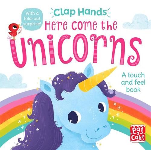 Clap Hands: Here Come the Unicorns (touch & feel)