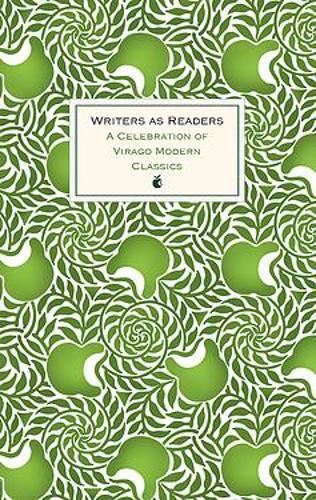 Writers as Readers: A Celebration of Virago Modern Classics