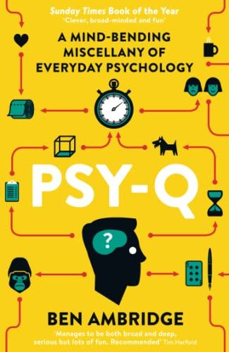 Psy-Q: A Mind-Bending Miscellany Of Everyday Psychology