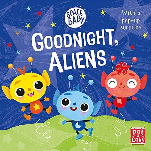 Goodnight, Aliens!: A touch-and-feel board book with a pop-up surprise