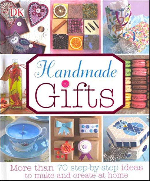 Handmade gifts : More than 70 step by step ideas to make and create at home