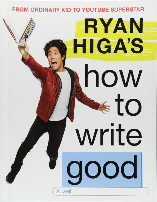 Ryan Higa’s How to Write Good