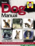 Dog Manual: The complete step-by-step guide to understanding and caring for your dog (Haynes Manual)