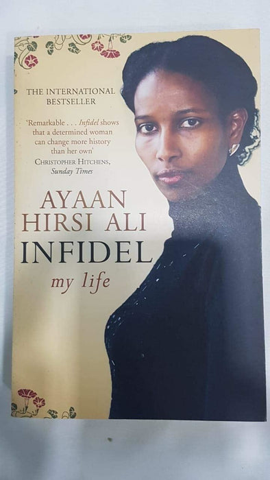 Infidel: Ayaan Hirsi Ali. My Life