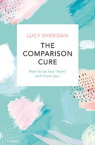 The Comparison Cure: How to be less ‘them’ and more you