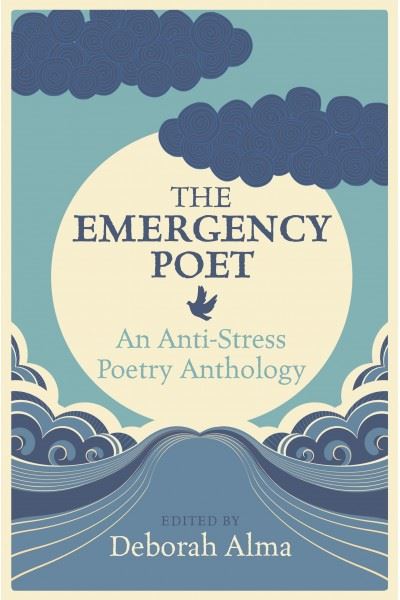 The Emergency Poet: An Anti-Stress Poetry Anthology