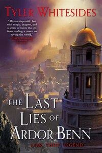 The Last Lies of Ardor Benn: Kingdom of Grit, Book 3