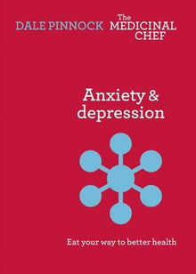 Eat Yourself to Better Health: Anxiety & Depression