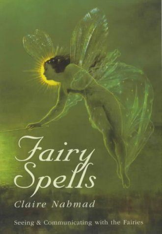 Fairy Spells: Seeing and Communicating with the Fairies