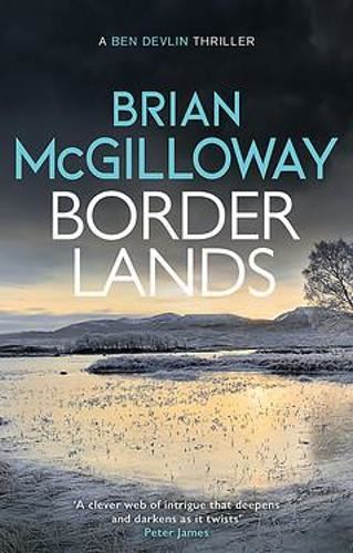 Borderlands: A body is found in the borders of Northern Ireland in this totally gripping novel (Ben Devlin)