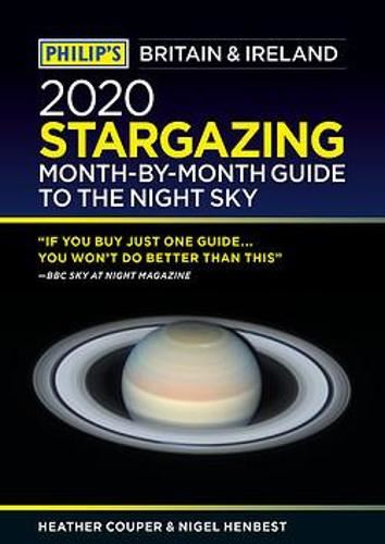 Philip's 2020 Stargazing Month-by-Month Guide to the Night Sky Britain & Ireland (Philip's Road Atlases)