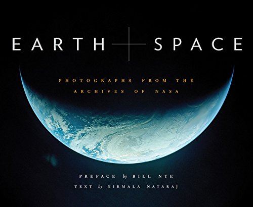 Earth and Space: Photographs from the Archives of NASA