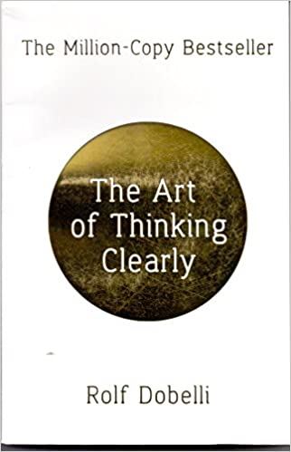 Art Of Thinking Clearly