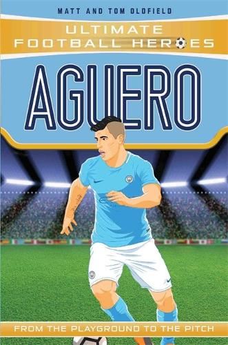 Aguero (Ultimate Football Heroes) - Collect Them All!: From the Playground to the Pitch