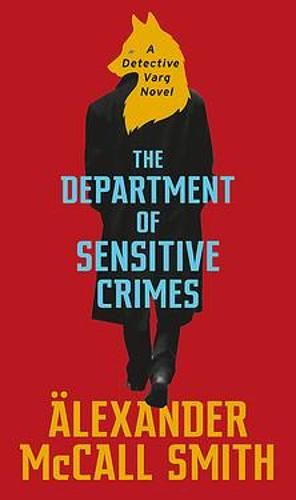 The Department of Sensitive Crimes: A Detective Varg novel
