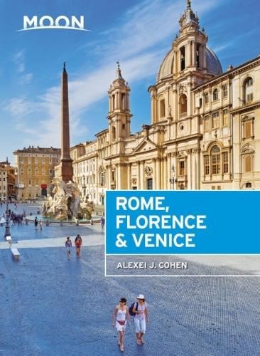 Moon Rome, Florence & Venice (Second Edition) (Travel Guide)