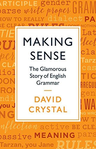 Making Sense: The Glamorous Story of English Grammar