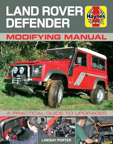 Land Rover Defender Modifying Manual: A Practical Guide to Upgrades (Haynes Modifying Manuals)