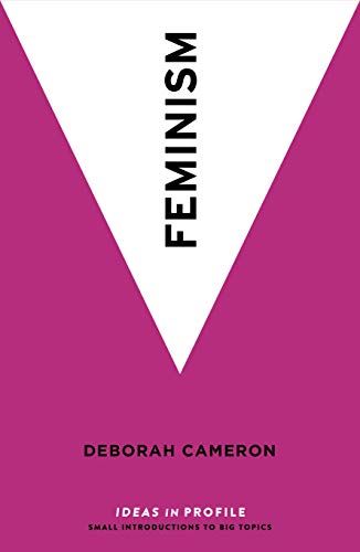 Feminism: Ideas in Profile (Ideas in Profile - small books, big ideas)