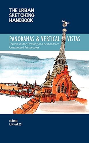The Urban Sketching Handbook Panoramas and Vertical Vistas: Techniques for Drawing on Location from Unexpected Perspectives (13) (Urban Sketching Handbooks)