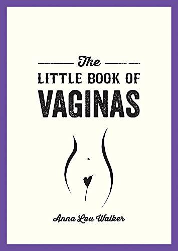 The Little Book of Vaginas: Everything You Need to Know