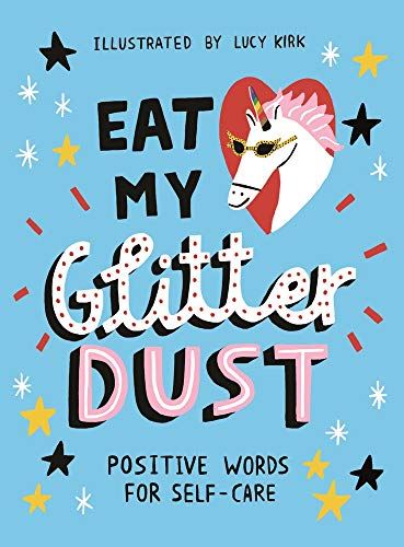 Eat My Glitter Dust: Positive Words for Self-care