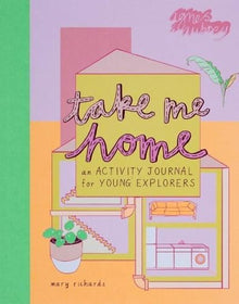 Take Me Home: An Activity Journal for Young Explorers (Take Me To)