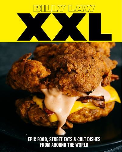 XXL : Epic food, street eats & cult dishes from around the world