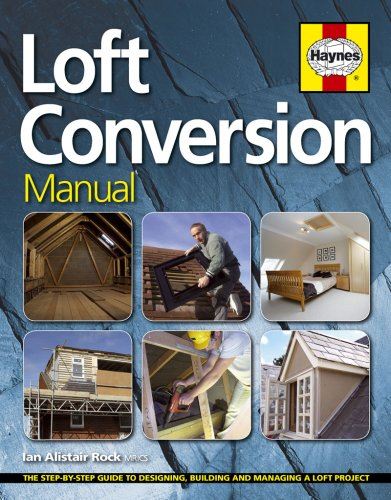 Loft Conversion Manual: The step-by-step guide to designing, building and managing a loft project