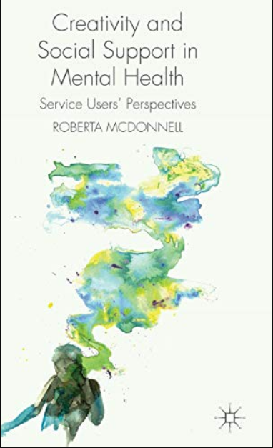Creativity and Social Support in Mental Health: Service Users' Perspectives