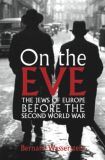 ON THE EVE: The Jews of Europe before the Second World War