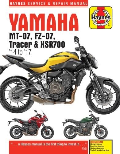 Yamaha MT-07 (Fz-07), Tracer & XSR700 Service and Repair Manual: (2014-2017) (Superbike Service and Repair Manual)