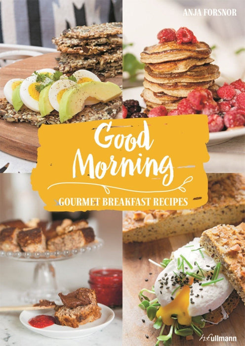 Good Morning- Gourmet Breakfast Recipes