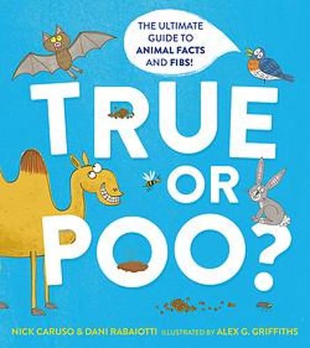 True or Poo?: The Ultimate Guide to Animal Facts and Fibs
