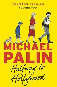 Halfway To Hollywood: Diaries 1980-1988 (Volume Two) (Palin Diaries 2)