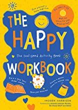 The Happy Workbook: The Feel-Good Activity Book